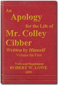 An Apology for the Life of Mr. Colley Cibber, Volume 1 (of 2)
