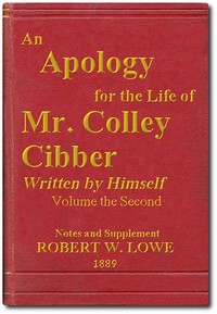 An Apology for the Life of Mr. Colley Cibber, Volume 2 (of 2)