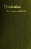 Civilisation: Its Cause and Cure; and Other Essays