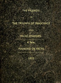 The Friends; or, The Triumph of Innocence over False Charges