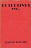 Detectives, Inc.: A Mystery Story for Boys