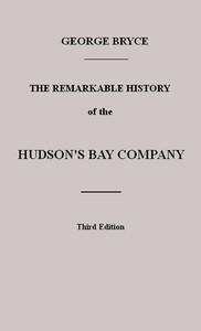 The Remarkable History of the Hudson's Bay Company