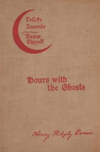 Hours with the Ghosts or, Nineteenth Century Witchcraft