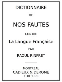 Dictionnaire de nos fautes contre la langue française