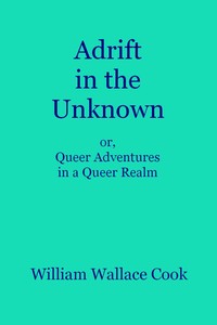 Adrift in the Unknown; or, Queer Adventures in a Queer Realm