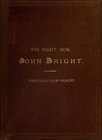 The Rt. Hon. John Bright M.P.