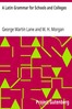 A Latin Grammar for Schools and Colleges