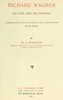 Richard Wagner His Life and His Dramas