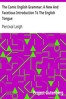 The Comic English Grammar: A New And Facetious Introduction To The English Tongue