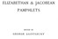 Elizabethan & Jacobean Pamphlets