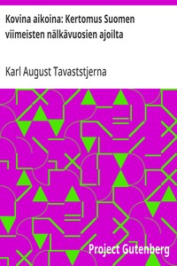 Kovina aikoina: Kertomus Suomen viimeisten nälkävuosien ajoilta