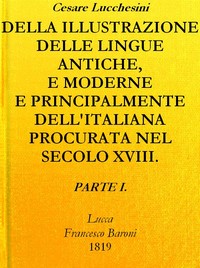 Della illustrazione delle lingue antiche e moderne e principalmente dell'italiana