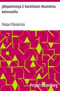 Jälkipoimintoja 3: Kanttilaiset; Muistelmia katovuosilta