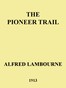 The Pioneer Trail