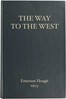 The Way to the West, and the Lives of Three Early Americans: Boone—Crockett—Carson