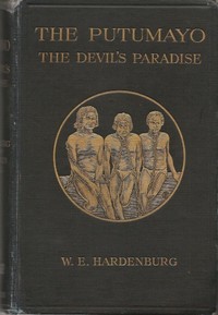 The Putumayo, the Devil's Paradise