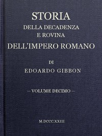 Storia della decadenza e rovina dell'impero romano, volume 10