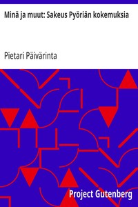 Minä ja muut: Sakeus Pyöriän kokemuksia