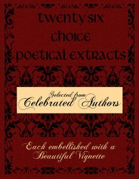 Twenty Six Choice Poetical Extracts
