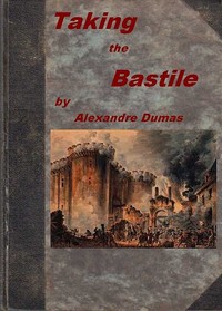 Taking the Bastile; Or, Pitou the Peasant