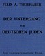 Der Untergang der Deutschen Juden: Eine Volkswirtschaftliche Studie