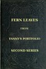 Fern Leaves from Fanny's Port-folio. Second Series