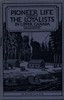 Pioneer Life among the Loyalists in Upper Canada