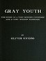 Gray youth: The story of a very modern courtship and a very modern marriage