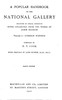 A Popular Handbook to the National Gallery, Volume I, Foreign Schools