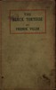 The Black Tortoise: Being the Strange Story of Old Frick's Diamond