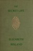 The Secret Life: Being the Book of a Heretic
