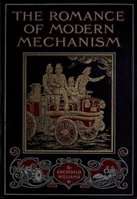 The Romance of Modern Mechanism