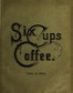 Six Cups of Coffee