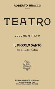 Il piccolo santo: Dramma in cinque atti