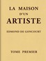 La maison d'un artiste, Tome 1