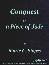 Conquest; Or, A Piece of Jade; a New Play in Three Acts