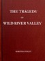 The Tragedy of Wild River Valley