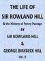 The Life of Sir Rowland Hill and the History of Penny Postage, Vol. 2 (of 2)