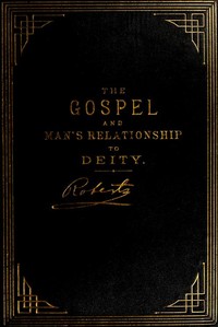 The Gospel: An Exposition of its First Principles