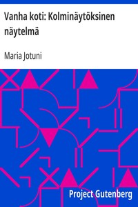 Vanha koti: Kolminäytöksinen näytelmä