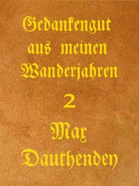 Gedankengut aus meinen Wanderjahren. Zweiter Band