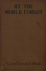 By the World Forgot: A Double Romance of the East and West