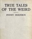 True Tales of the Weird: a record of personal experiences of the supernatural