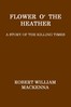 Flower o' the Heather: A Story of the Killing Times