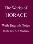 The Works of Horace, with English Notes