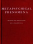 Metapsychical Phenomena: Methods and Observations