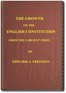 The Growth of the English Constitution from the Earliest Times