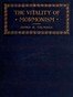 The Vitality of Mormonism: Brief Essays on Distinctive Doctrines of the Church of Jesus Christ of Latter-day Saints