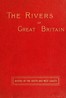 The Rivers of Great Britain, Descriptive, Historical, Pictorial: Rivers of the South and West Coasts