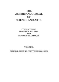 The American Journal of Science and Arts, Volume 50 (First Series)